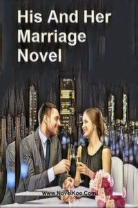 “What you have done so far isn’t enough. . His and her marriage by aka lucia read online free